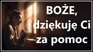 BOŻE, DZIĘKUJĘ, ŻE MI POMOGŁEŚ | Modlitwa dziękczynna za Bożą pomoc w trudnych chwilach