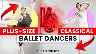 PLUS-SIZE VS Classical BALLET. The Pros & Cons | @TheCelebritist