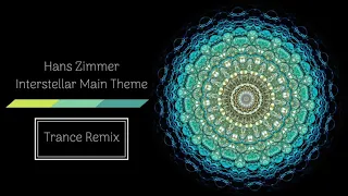 Hans Zimmer - Interstellar Main Theme - Trance Remix