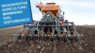 Regenerative Agriculture - Minimising Soil Disturbance