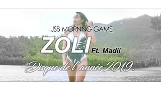 JSB MORNING GAME - ZOLI ft. Madii (AUDIO) / Disque de l'année 2019.
