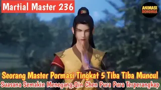 Martial Master 236‼️Muncul nya Seorang Master Pormasi Pringkat 5