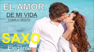 EL AMOR DE MI VIDA-CAMILO SESTO--SAXOELEGANTE