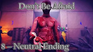 Don't Be Afraid: Episode 8 (Neutral Ending)