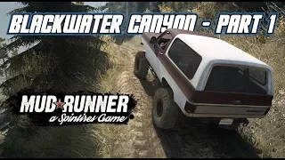 Mudrunner: River Crossing From Hell (Modded - Blackwater Canyon - Part 1)