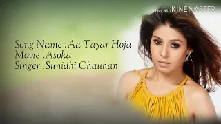 Aa tayar hoja lyric_Sunidhi chauhan|| lagu india ost movie Ashoka| lagu india paling enak didengar