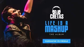 DJ Chetas - Humsafar vs Middle | #LifeIsAMashup | Akhil Sachdeva, DJ Snake