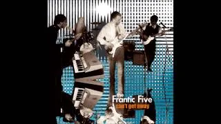 The Frantic Five-Cant Get Away