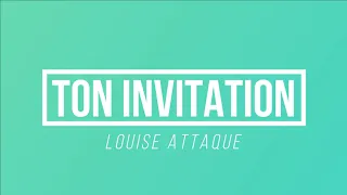 Ton Invitation - Louise Attaque | [Paroles / Lyrics]