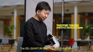 ASICS SPORTSTYLE | GEL-QUANTUM 360™ VII | Interview With The Designer | Tech-Powered Movement