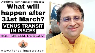 What will happen after 31st March? | Venus Transit in Pisces #astrologysigns #rashifal #holi #rahu