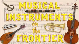 Musical Instruments on the Frontier