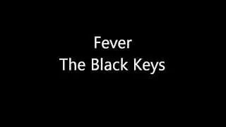 Fever - The Black Keys lyrics