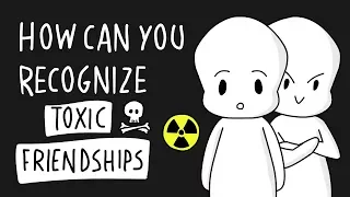Ways To Recognize Toxic Friendships