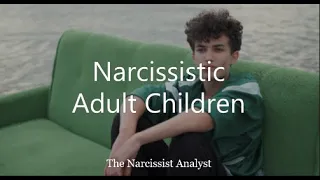 Narcissistic Adult Children #narcissists #narcissisticabuseawareness @nicocallewaert7608