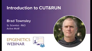 [WEBINAR] Introduction to CUT&RUN - Brad Townsley