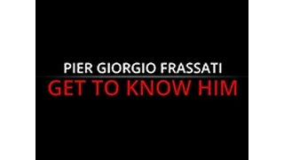Pier Giorgio Frassati: Get to know him!