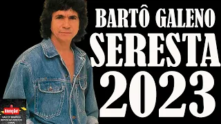 BARTÔ GALENO   2023 RITMO DE SERESTA COMPLETO