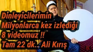 Dinleyicilerimin Milyonlarca kez izlediği  ilahiler !! Tam 22 dk..Ali Kırış