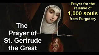 Prayer for the release of 1,000 souls from Purgatory - St Gertrude the Great