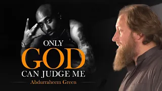 Only God Can Judge Me | Abdur-Raheem Green