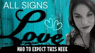 🙋🏻‍♀️ ALL SIGNS😲💋 "WHO TO EXPECT THIS WEEK IN LOVE!?" FEELINGS & ENERGY #allsignstarot