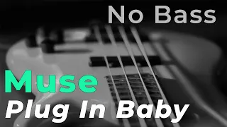 Muse - Plug In Baby (Bass backing track - Bassless)