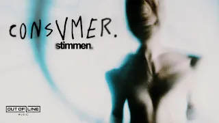 Consvmer - Stimmen feat. Connor Sweeney (Official Music Video)