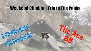 London Climber's Weekend Trip to The Peak District: VS The Ace 8B (V13)