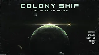 Colony Ship: A Post-Earth Role Playing Game First Impressions Gameplay