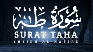 Surah Taha (The Holy Quran) | By Sheikh Al-Hassan | سورة طه