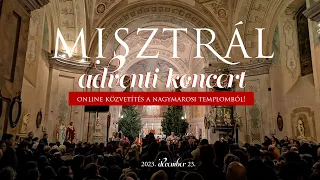 Karácsonyváró Misztrál koncert a Nagymarosi templomban, 2023. december 23.