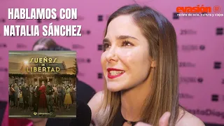 Hablamos con Natalia Sánchez sobre Sueños de Libertad 🎤