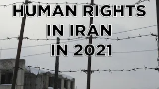 Human rights in Iran in 2021, an Overview