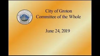 City of Groton C.O.W. - 6/24/19