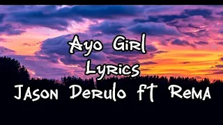 Ayo Girl - Jason Derulo ft Rema(Lyrics)