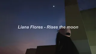 Liana Flores - Rises the moon 1 Hour