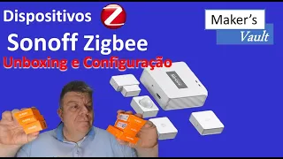 Dispositivos Sonoff Zigbee: Unboxing e Configuração