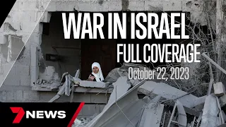 Israel Hamas Latest News | October 22, 2023 | 7 News Australia