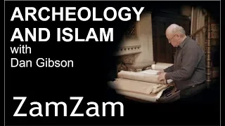 Archaeology and Islam 7: ZamZam