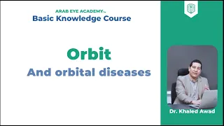 Lecture 4: The Orbit and orbital diseases (Part 1), Basic Knowledge Course Ophthalmology by AEA