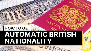 BRITISH CITIZENSHIP BY AUTOMATIC ACQUISITION