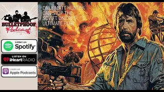 CHUCK NORRIS' GREATEST CANNON FILMS - Bulletproof Podcast Ep. 71: The Chuck Norris Cannon Countdown