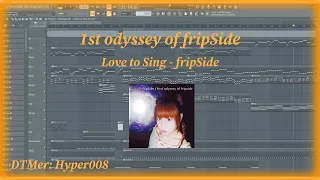 【DTM】Love to Sing fripSide Remix バージョン