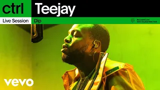 Teejay - Dip (Live Session) | Vevo ctrl