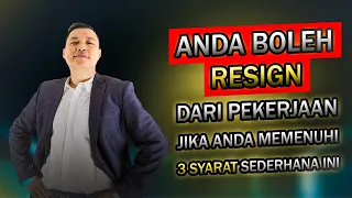 Anda Boleh Resign Dari Pekerjaan Jika Anda Memenuhi 3 Syarat Sederhana Ini