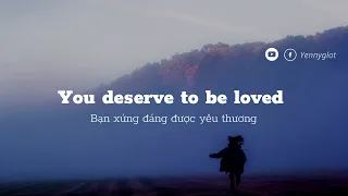 You deserve to be loved - English radio - Học tiếng Anh qua radio