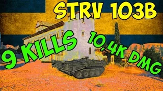 Strv 103B - 9 Kills - 10,4K DMG - World of Tanks