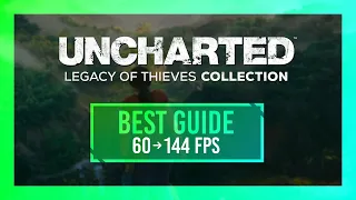 BEST Uncharted Legacy of Thieves Optimization Guide | Max FPS | Best Settings