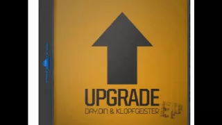 UPGRADE ( ORIGINAL MIX ) - DAY.DIN & KLOPFGEISTER.
